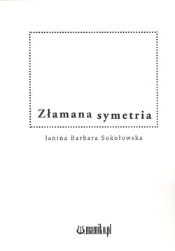Złamana symetria - Sokołowska Janina Barbara