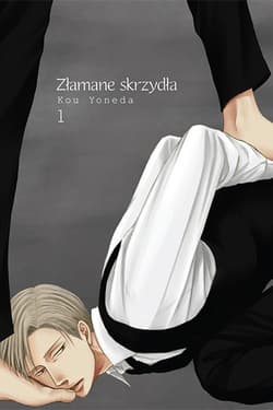 Złamane skrzydła 1 - Kou Yoneda