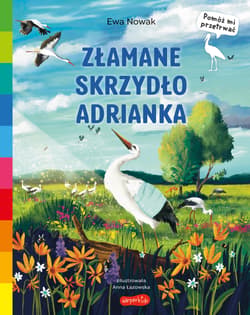 Złamane skrzydło Adrianka - Ewa Nowak