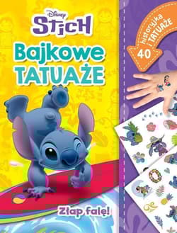 Złap falę! Bajkowe tatuaże. Disney Stich - Monika Kiersnowska