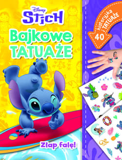 Złap falę! Bajkowe tatuaże. Disney Stich - Monika Kiersnowska