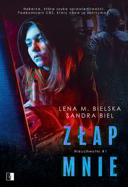 Złap mnie Tom 1 - Lena M. Bielska, Sandra Biel