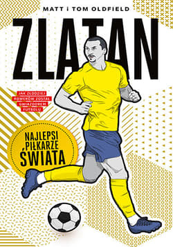 Zlatan Najlepsi piłkarze świata - Matt & Tom Oldfield