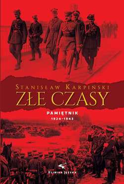 Złe czasy Pamiętnik 1924 - 1943 - Stanisław Karpiński
