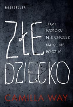 Złe dziecko - ebook - Camilla Way