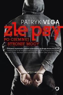 Złe psy. Po ciemnej stronie mocy  - Patryk Vega