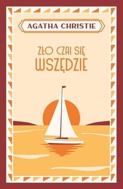 Zło czai się wszędzie - Agatha Christie