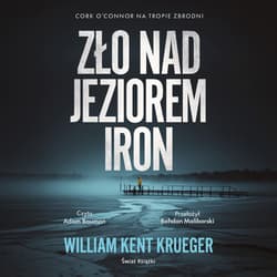 Zło nad Jeziorem Iron - audiobook - William Kent Krueger