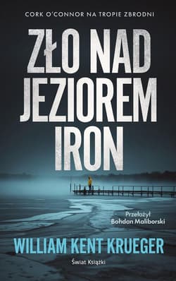 Zło nad Jeziorem Iron T.1 - William Kent Krueger
