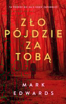 Zło pójdzie za tobą - Mark Edwards
