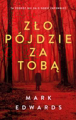 Zło pójdzie za tobą - Mark Edwards