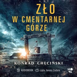 Zło w Cmentarnej Górze - audiobook - Konrad Chęciński