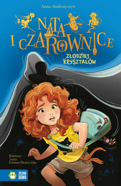 Złodziej kryształów. Nata i czarownice - Anna Andrusyszyn