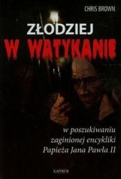 Złodziej w Watykanie w poszukiwaniu zaginionej encykliki Papieża Jana Pawła II - Chris Brown