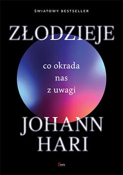 Złodzieje Co okrada nas z uwagi - Johann Hari