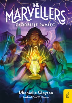 Złodzieje pamięci. The Marvellers. Tom 2 - Clayton Dhonielle