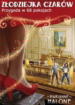 Złodziejka czarów Przygoda w 68 pokojach - Marianne Malone