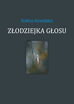 Złodziejka głosu - Kalina Kowalska