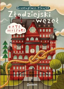 Złodziejski węzeł Greenglass House Tom 4