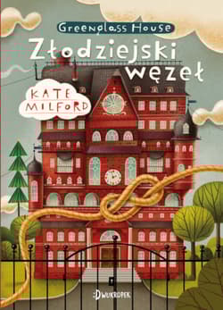 Złodziejski węzeł Greenglass House Tom 4