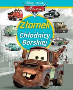Złomek z Chłodnicy Górskiej Disney Pixar Auta - Praca zbiorowa