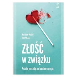 Złość w związku Proste metody na trudne emocje