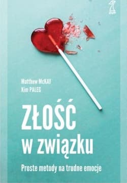 Złość w związku Proste metody na trudne emocje - Paleg Kim, McKay Matthew