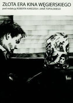 Złota era kina węgierskiego - Jan Topolski