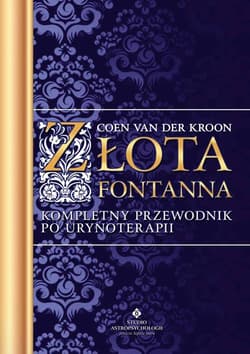 Złota fontanna Kompletny przewodnik po urynoterapii - Coen Kroon