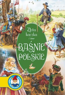 Złota kaczka i inne baśnie polskie - Katarzyna Karczewska