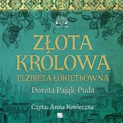 Złota królowa Audiobook - Dorota Pająk-Puda