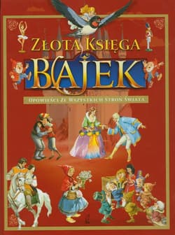 Złota księga bajek. Opowieści ze wszystkich stron świata