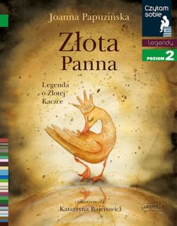 Złota Panna Czytam sobie Poziom 2 Legenda o Złotej Kaczce - Joanna Papuzińska