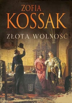 Złota wolność - Kossak Zofia