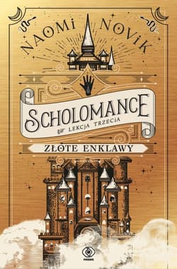 Złote enklawy Scholomance Lekcja trzecia - Naomi Novik
