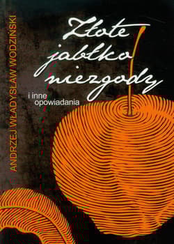 Złote jabłko niezgody i inne opowiadania - Wodziński Andrzej Władysław