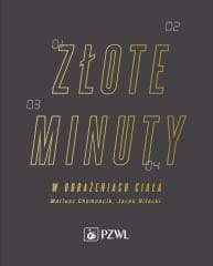 Złote minuty w obrażeniach ciała - Chomoncik Mariusz,  Nitecki Jacek