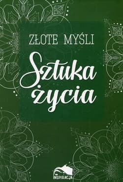 Złote myśli Sztuka życia