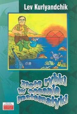 Złote rybki w oceanie matematyki - Lev Kurlyandtchik