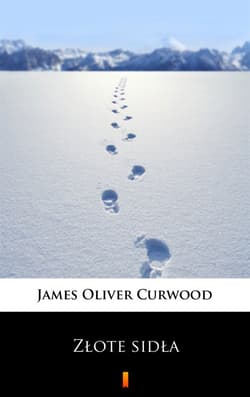 Złote sidła - ebook - Curwood James Oliver