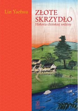 Złote skrzydło Historia chińskiej rodziny - Yaohua Lin