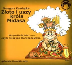 Złoto i uszy króla Midasa. Mity Audio CD - Grzegorz Kasdepke