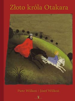 Złoto króla Otakara - Piotr Wilkoń