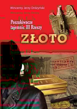 Złoto Poszukiwacze tajemnic III Rzeszy