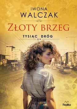 Złoty brzeg. Tysiąc dróg - ebook - Iwona Walczak