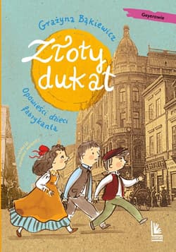 Złoty dukat Opowieści dzieci fabrykanta