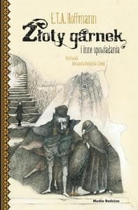 Złoty garnek i inne opowiadania - E.T.A. Hoffmann