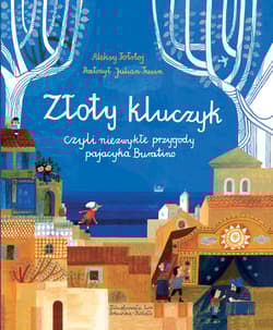 Złoty kluczyk czyli niezwykłe przygody pajacyka Buratino - Aleksy Tołstoj
