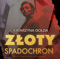 Złoty spadochron - audiobook - Katarzyna Gołda