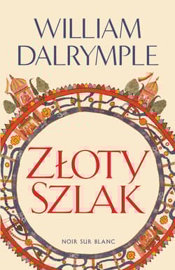 Złoty Szlak - William Dalrymple